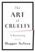 The Art of Cruelty: A Reckoning