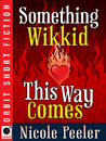Something Wikkid This Way Comes Something Wikkid This Way Comes