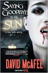 Saying Goodbye to the Sun by David McAfee Saying Goodbye to the Sun by David McAfee