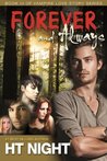 Forever and Always by H.T. Night Forever and Always by H.T. Night