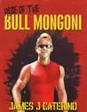 Rise of the Bull Mongoni Rise of the Bull Mongoni