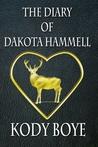 The Diary of Dakota Hammell The Diary of Dakota Hammell