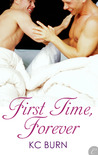 First Time, Forever by K.C. Burn First Time, Forever by K.C. Burn