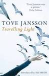 Travelling Light by Tove Jansson Travelling Light by Tove Jansson
