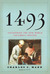 1493: Uncovering the New World Columbus Created (Kindle Edition)