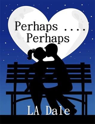 Perhaps .... Perhaps