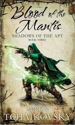 Blood of the Mantis (Shadows of the Apt, #3)