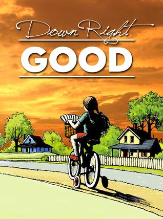 Down Right Good by Karen Kelly Boyce Down Right Good by Karen Kelly Boyce