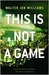 This Is Not a Game (Dagmar, #1)