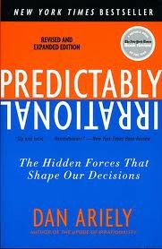 Predictably Irrational by Dan Ariely Predictably Irrational by Dan Ariely