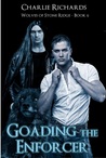 Goading the Enforcer (Wolves of Stone Ridge, #6) Goading the Enforcer (Wolves of Stone Ridge, #6)