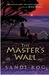 The Master's Wall (Iron and the Stone, Book 1)