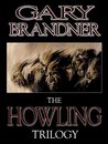 The Howling Trilogy by Gary Brandner The Howling Trilogy by Gary Brandner