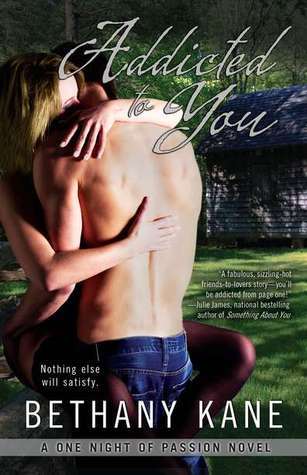 Addicted to You by Bethany Kane Addicted to You by Bethany Kane