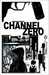 Channel Zero by Brian Wood Channel Zero by Brian Wood