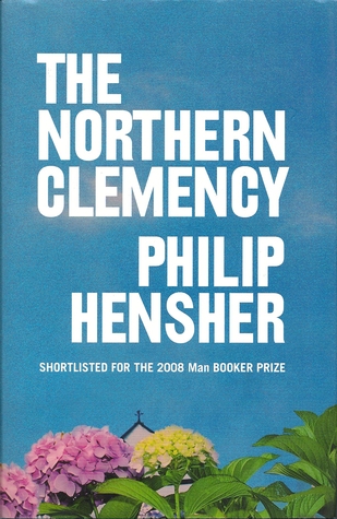 The Northern Clemency by Philip Hensher