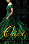 Once by Cameron Dokey Once by Cameron Dokey