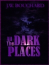 All the Dark Places All the Dark Places