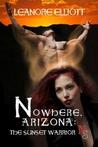 Nowhere Arizona by Leanore Elliott