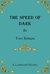 The Speed of Dark