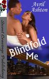 Blindfold Me