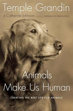 Animals Make Us Human by Temple Grandin Animals Make Us Human by Temple Grandin
