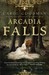 Arcadia Falls (Kindle Edition)