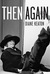 Then Again by Diane Keaton Then Again by Diane Keaton