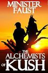 The Alchemists of Kush The Alchemists of Kush
