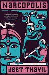 Narcopolis by Jeet Thayil Narcopolis by Jeet Thayil