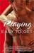 Playing Easy to Get (Includes: Immortals After Dark, #1; Vikings Underground, #3; and B.A.D. #1.5)