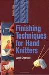 Finishing Techniques for Hand Knitters
