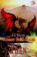 The Last Great Wizard of Yden by S.G. Rogers