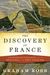 The Discovery of France: A Historical Geography, from the Revolution to the First World War (Kindle Edition)