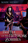 Battle of the Network Zombies by Mark Henry Battle of the Network Zombies by Mark Henry