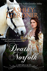 A Death in Norfolk by Ashley Gardner A Death in Norfolk by Ashley Gardner