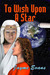 To Wish Upon A Star