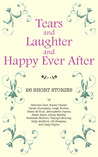 Tears and Laughter and Happy Ever After Tears and Laughter and Happy Ever After