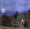 Thuis bij Beatrix Potter: illustratrice - schrijfster - natuurbeschermster Thuis bij Beatrix Potter: illustratrice - schrijfster - natuurbeschermster