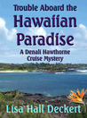 Trouble Aboard the Hawaiian Paradise (Denali Hawthorne Mysteries)