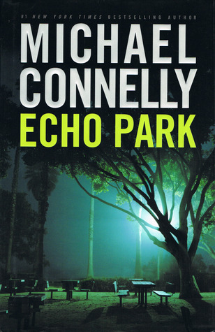 Echo Park by Michael Connelly Echo Park by Michael Connelly