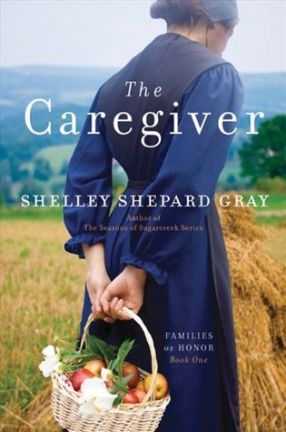 The Caregiver by Shelley Shepard Gray The Caregiver by Shelley Shepard Gray