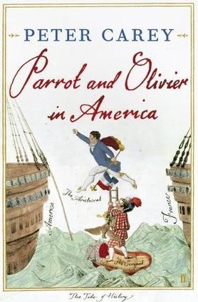 Parrot and Olivier in America by Peter Carey Parrot and Olivier in America by Peter Carey