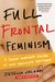 Full Frontal Feminism: A Young Woman's Guide to Why Feminism Matters (Kindle Edition)