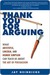 Thank You for Arguing: What Aristotle, Lincoln, and Homer Simpson Can Teach Us About the Art of Persuasion (Kindle Edition)