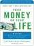 Your Money or Your Life: Transforming Your Relationship with Money and Achieving Financial Independence