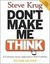 Don't Make Me Think: A Common Sense Approach to Web Usability (Kindle Edition)