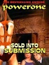 Sold into Submission by Powerone Sold into Submission by Powerone
