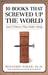 10 Books That Screwed Up the World: And 5 Others That Didn't Help (Kindle Edition)