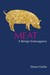 Meat: A Benign Extravagance (Kindle Edition)